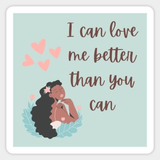 Love me better than you can Sticker
